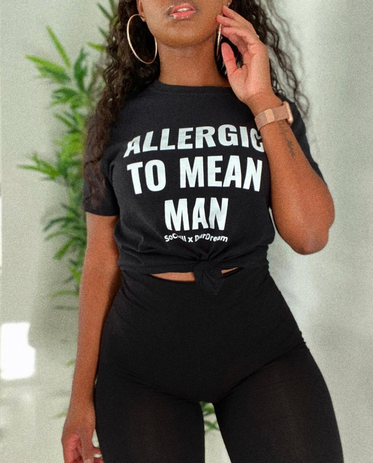 Allergic To Mean Man Tee