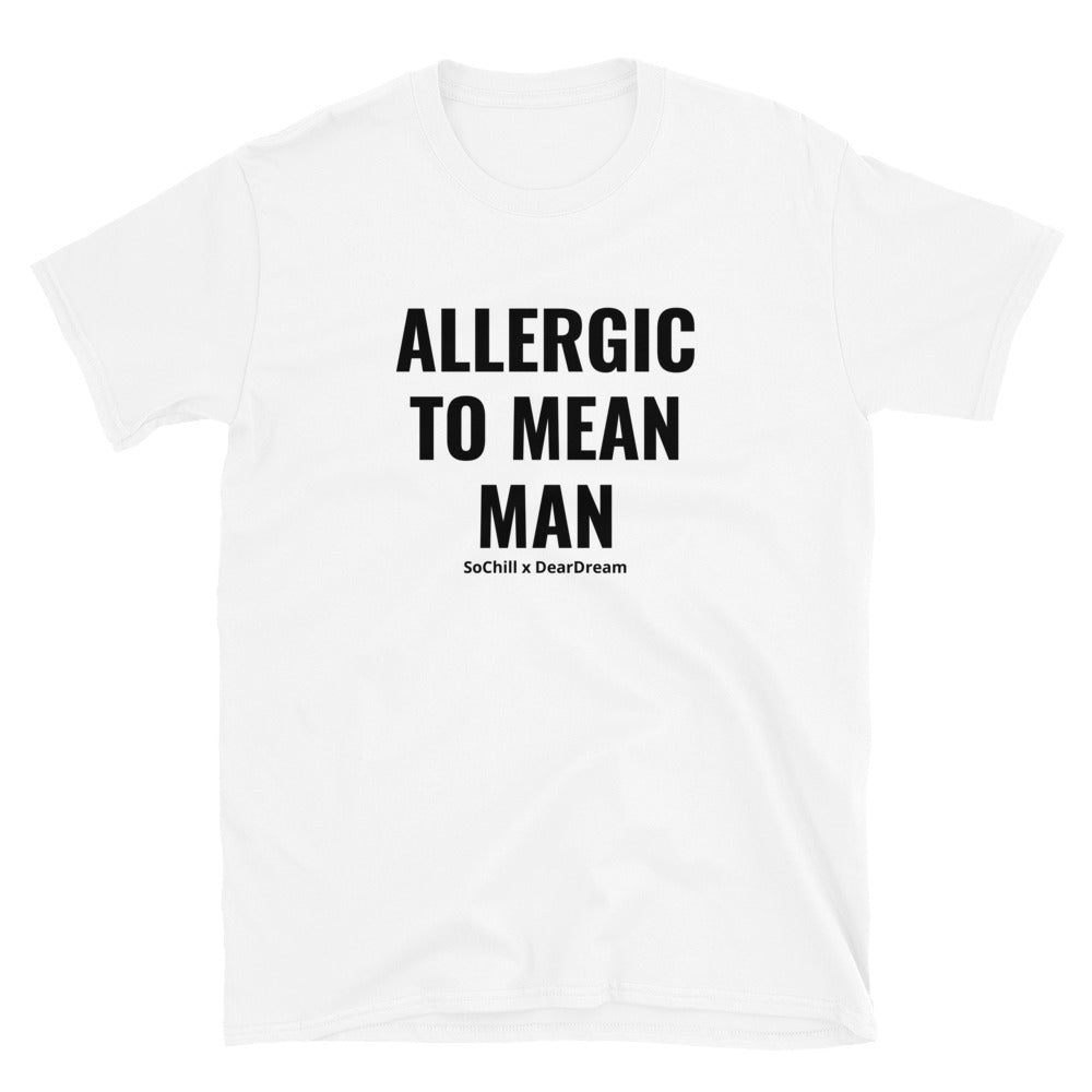 Allergic To Mean Man Tee